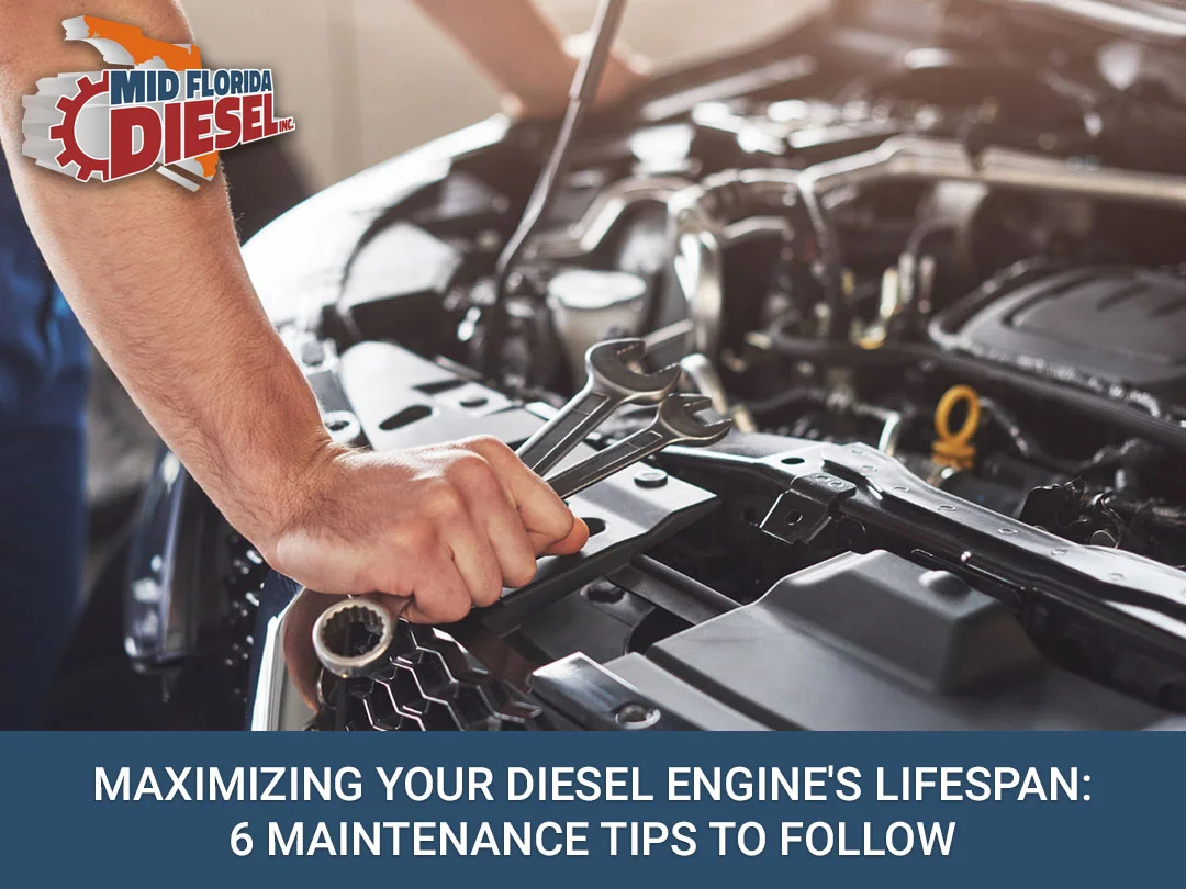 Maximizing Your Diesel Engine's Lifespan: 6 Maintenance Tips To Follow 6 Diesel Maintenance Tips to Prolong the Life of Your Engine